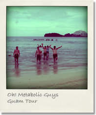 Oh! Metabolic Guys Guam Tour