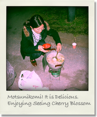 Motsunikomi! It is Delicious.Enjoying Seeing Cherry Blossom